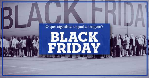 O Guia Completo Da Black Friday No Brasil Origem Ofertas E Datas